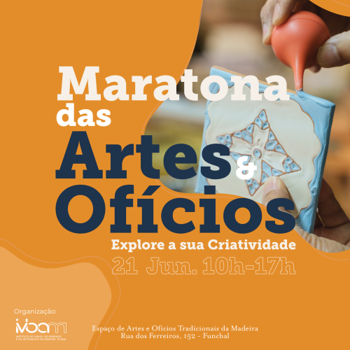 Maratona das Artes&Ofícios | 21 de junho | 10H às 17H - Espaço "Artes&Ofícios Tradicionais da Madeira"