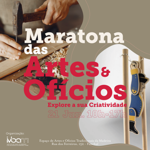 Maratona das Artes&Ofícios | 21 de junho | 10H às 17H - Espaço "Artes&Ofícios Tradicionais da Madeira"